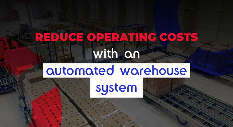 Reduce Operating Costs With An Automated Warehouse System English