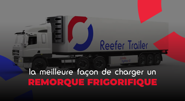The Best Way To Load A Reefer Trailer French