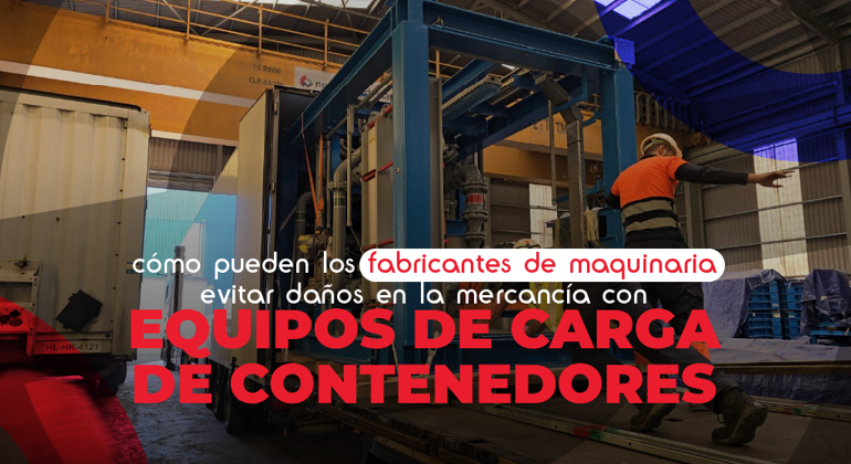 How Machinery Manufacturers Can Prevent Cargo Damage Spanish